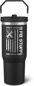 Funny Gifts For Men - That's What I Do I Fix Stuff and I Know Things Cup - 30oz Insulated Tumbler with Handle - Cool Fathers 