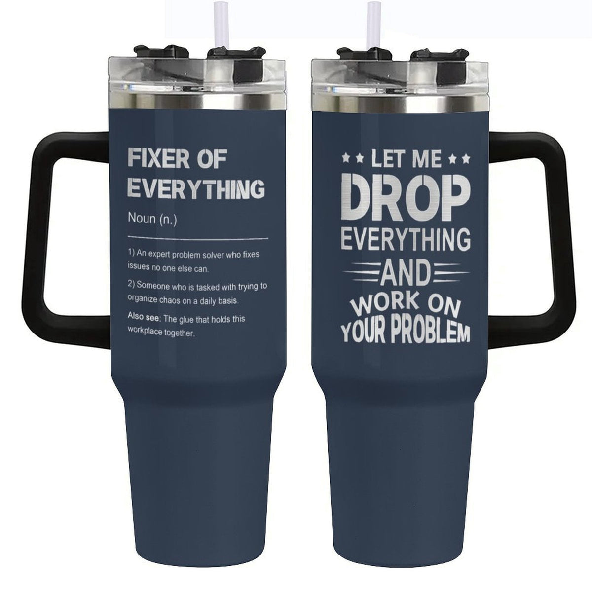 Let Me Drop Everything 40oz Stainless Steel Insulated Tumbler, Funny Gifts for Coworker Boss Day Gift for Men, Fixer of Every