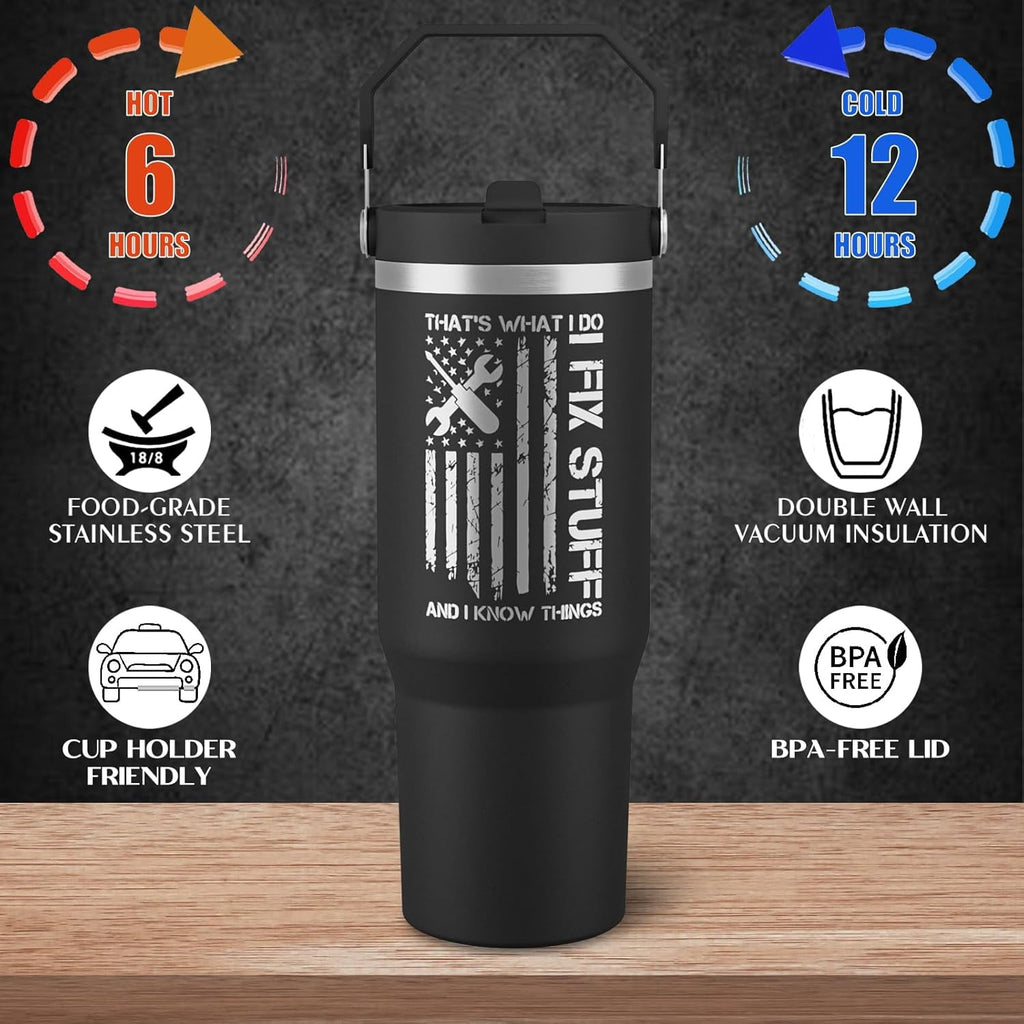 Funny Gifts For Men - That's What I Do I Fix Stuff and I Know Things Cup - 30oz Insulated Tumbler with Handle - Cool Fathers 